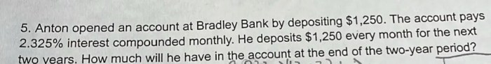 Anton opened an account at bradley bank